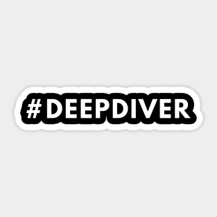 Hashtag DEEP DIVER - #deepdiver Merch Sticker